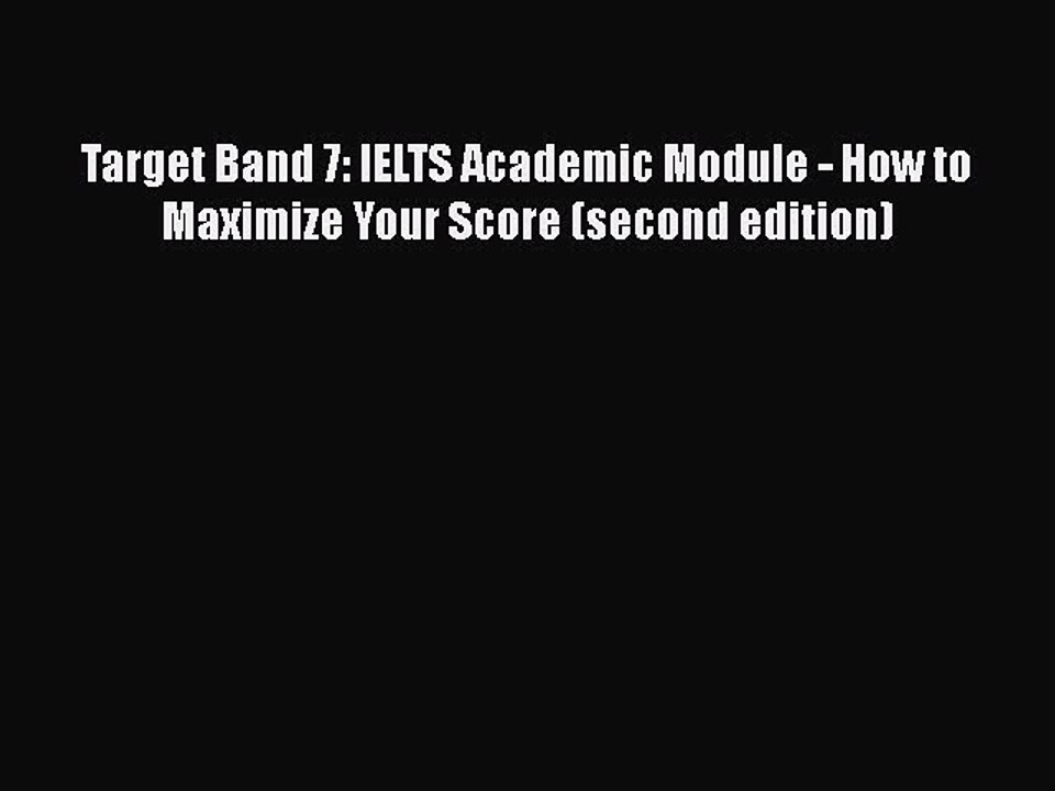PDF Target Band 7: IELTS Academic Module - How to Maximize Your Score (second edition)  EBook