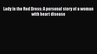 [PDF] Lady in the Red Dress: A personal story of a woman with heart disease [Download] Online