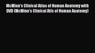 Read McMinn's Clinical Atlas of Human Anatomy with DVD (McMinn's Clinical Atls of Human Anatomy)