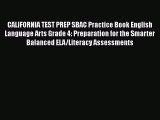 [PDF] CALIFORNIA TEST PREP SBAC Practice Book English Language Arts Grade 4: Preparation for