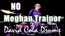 NO - Meghan Trainor Drum Cover (David Cola)