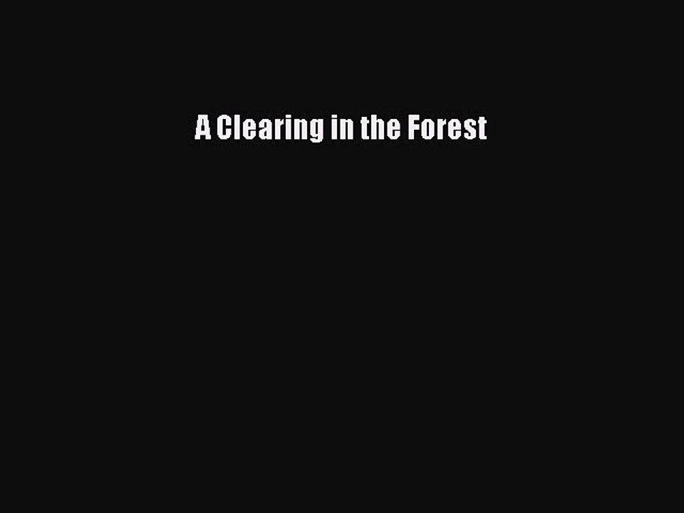Read A Clearing in the Forest Ebook Free