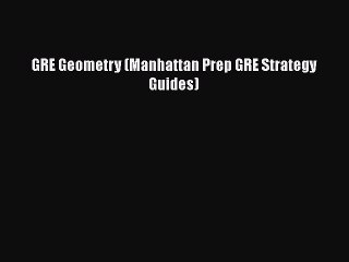 Download GRE Geometry (Manhattan Prep GRE Strategy Guides)  Read Online