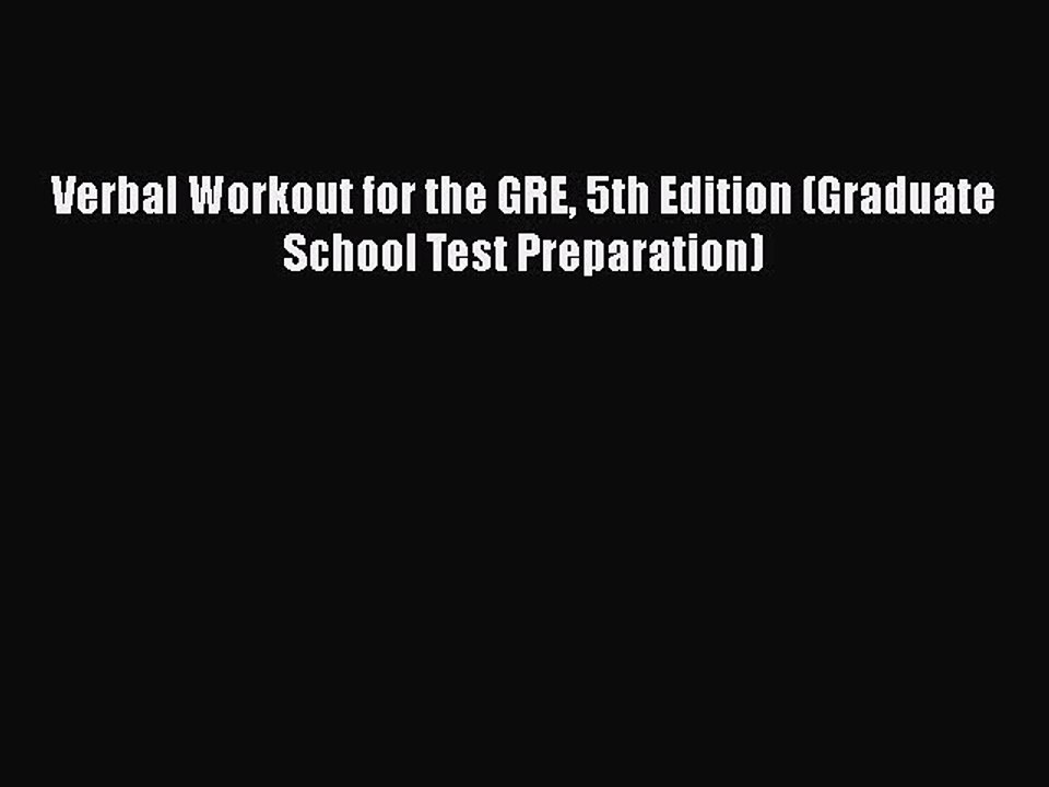Download Verbal Workout for the GRE 5th Edition (Graduate School Test Preparation) Free Books