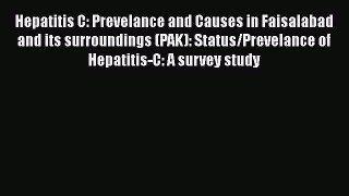 [PDF] Hepatitis C: Prevelance and Causes in Faisalabad and its surroundings (PAK): Status/Prevelance