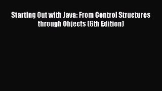 Download Starting Out with Java: From Control Structures through Objects (6th Edition) Pdf