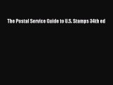 Download The Postal Service Guide to U.S. Stamps 34th ed Ebook Free