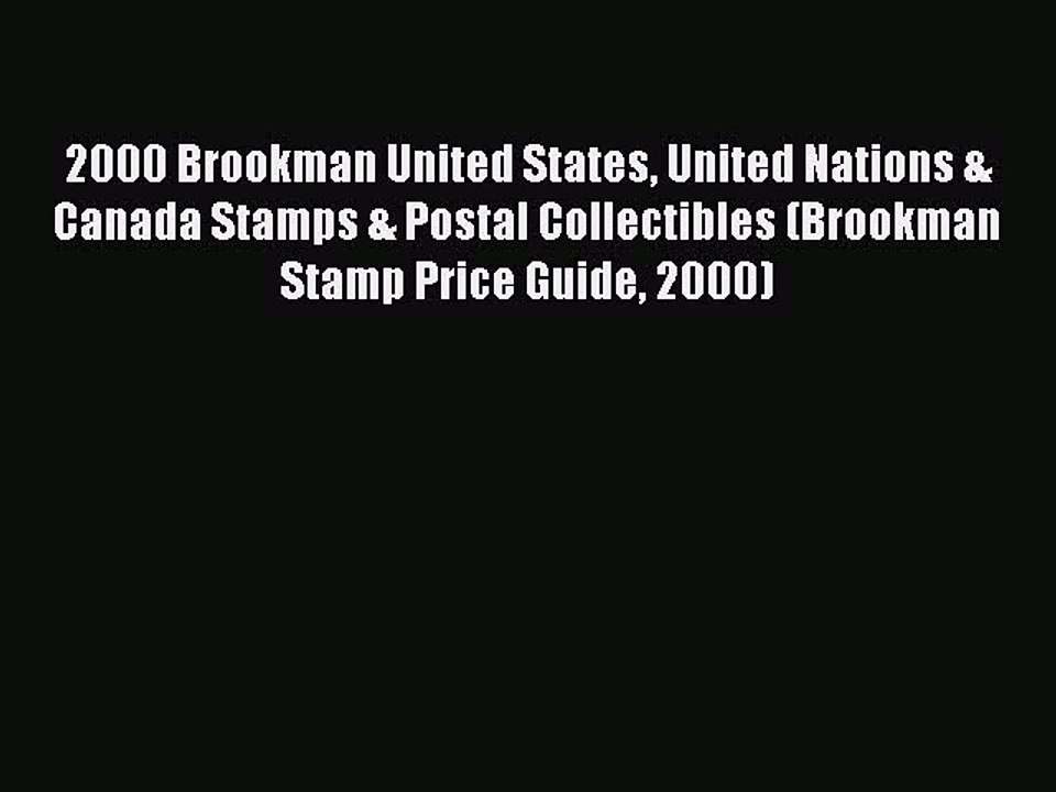 Read 2000 Brookman United States United Nations & Canada Stamps & Postal Collectibles (Brookman