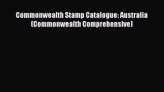 Download Commonwealth Stamp Catalogue: Australia (Commonwealth Comprehensive) Ebook Free