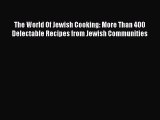 [PDF] The World Of Jewish Cooking: More Than 400 Delectable Recipes from Jewish Communities