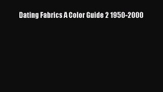 Download Dating Fabrics A Color Guide 2 1950-2000 PDF Online