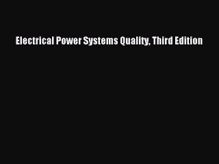 Download Electrical Power Systems Quality Third Edition Free Books