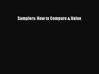 Read Samplers: How to Compare & Value Ebook Free