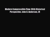 Read Modern Compressible Flow: With Historical Perspective. John D. Anderson JR Book
