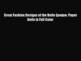 Download Great Fashion Designs of the Belle Epoque: Paper Dolls in Full Color PDF Online