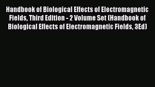 Download Handbook of Biological Effects of Electromagnetic Fields Third Edition - 2 Volume