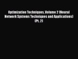 Download Optimization Techniques Volume 2 (Neural Network Systems Techniques and Applications)