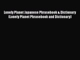 PDF Lonely Planet Japanese Phrasebook & Dictionary (Lonely Planet Phrasebook and Dictionary)