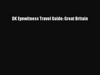 PDF DK Eyewitness Travel Guide: Great Britain Free Books
