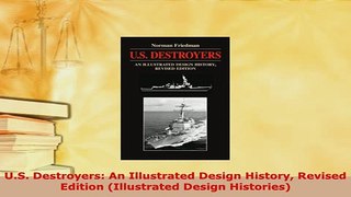 PDF  US Destroyers An Illustrated Design History Revised Edition Illustrated Design PDF Online