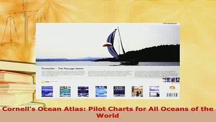 Download Video: PDF  Cornells Ocean Atlas Pilot Charts for All Oceans of the World PDF Full Ebook