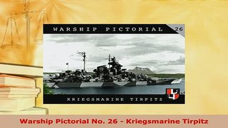 PDF  Warship Pictorial No 26  Kriegsmarine Tirpitz Download Full Ebook