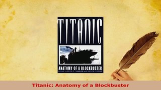 Download  Titanic Anatomy of a Blockbuster PDF Full Ebook