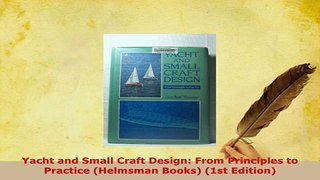 PDF  Yacht and Small Craft Design From Principles to Practice Helmsman Books 1st Edition PDF Online