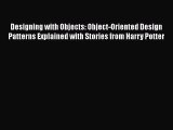 Read ‪Designing with Objects: Object-Oriented Design Patterns Explained with Stories from Harry