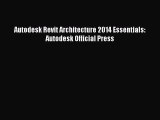 Read ‪Autodesk Revit Architecture 2014 Essentials: Autodesk Official Press‬ Ebook Free