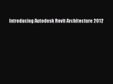 Download ‪Introducing Autodesk Revit Architecture 2012‬ PDF Free