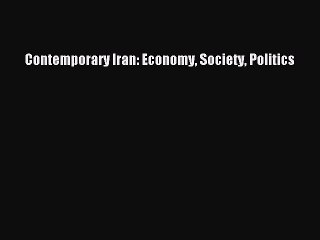 Download Contemporary Iran: Economy Society Politics PDF Free