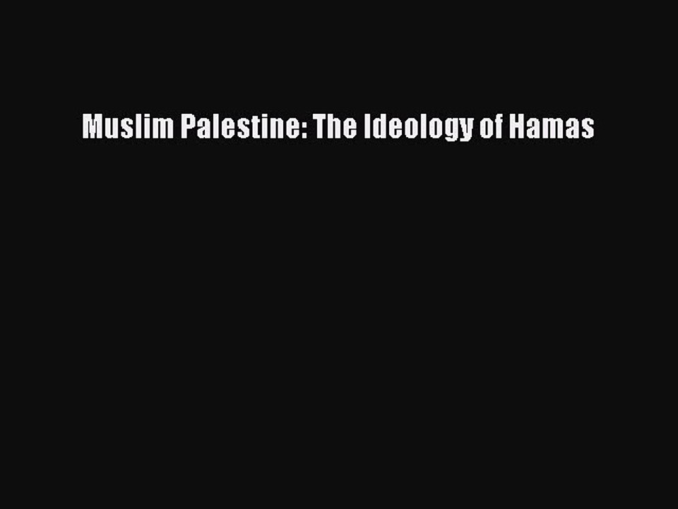 Read Muslim Palestine: The Ideology of Hamas Ebook Free