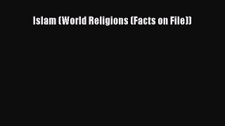 Read Islam (World Religions (Facts on File)) Ebook Free