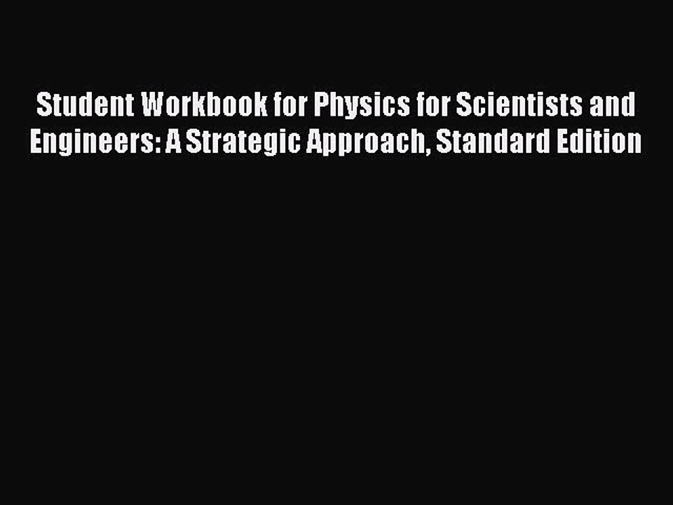 Read Student Workbook for Physics for Scientists and Engineers: A Strategic Approach Standard