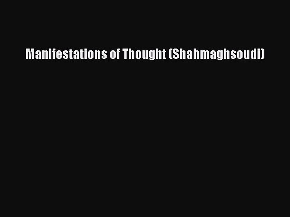 Download Manifestations of Thought (Shahmaghsoudi) PDF Online