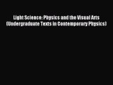 Download Light Science: Physics and the Visual Arts (Undergraduate Texts in Contemporary Physics)