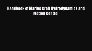 Read Handbook of Marine Craft Hydrodynamics and Motion Control PDF Online