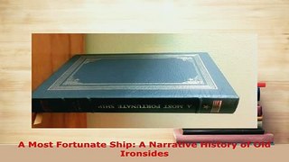 PDF  A Most Fortunate Ship A Narrative History of Old Ironsides Read Full Ebook