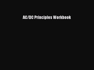 Read AC/DC Principles Workbook Ebook Free