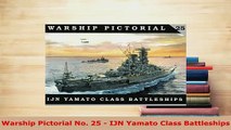 Download  Warship Pictorial No 25  IJN Yamato Class Battleships PDF Online