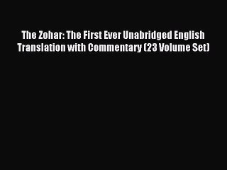 Download The Zohar: The First Ever Unabridged English Translation with Commentary (23 Volume