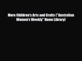 Read ‪More Children's Arts and Crafts (Australian Women's Weekly Home Library)‬ PDF Online