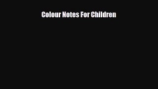 Download ‪Colour Notes For Children‬ Ebook Free