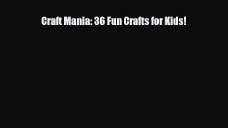Read ‪Craft Mania: 36 Fun Crafts for Kids!‬ PDF Free