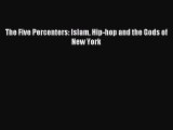 Read The Five Percenters: Islam Hip-hop and the Gods of New York Ebook Free