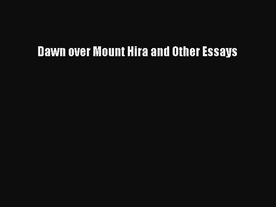 Read Dawn over Mount Hira and Other Essays Ebook Free