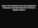 Download Dogen's Pure Standards for the Zen Community: A Translation of the Eihei Shingi (S