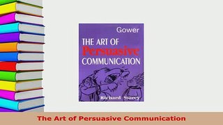 PDF  The Art of Persuasive Communication PDF Online
