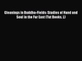 Read Gleanings in Buddha-Fields: Studies of Hand and Soul in the Far East (Tut Books. L) Ebook